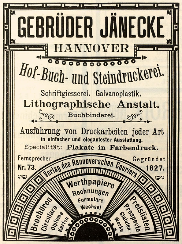 Hannoversches Gewerbeblatt 1893 - Hofbuchdruckerei Gebrüder Jänecke: Als diese Anzeige erschien, war das Unternehmen der Jänecke-Brüder bereits 66 Jahre alt. 1827 gegründet, war es nicht nur Druckerei, sondern auch Zeitungs- und Zeitschriftenverlag: Bei Jänecke erschienen der Hannoversche Courier und auch das Gewerbeblatt.